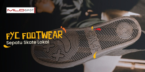 FYC Footwear dan Evolusi Sepatu Skate Lokal